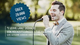 ÜBER 20000 VIEWS 💙 Höhner  E Levve lang – Cover by Fabian Schmelcher live Hochzeitssänger Köln [upl. by Mohamed]