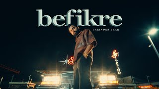 Befikre  Official Music Video   Varinder Brar  Latest Punjabi Songs 2023  New Punjabi Song 2023 [upl. by Rao]