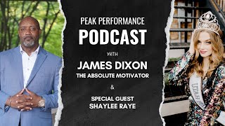 Peak Performance Live Podcast with James Dixon the quotAbsolute Motivatorquot [upl. by Nahtanohj]