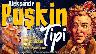 PUŞKİN  TİPİ  Sesli Kitap [upl. by Millman]