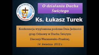 ks Łukasz Turek  O działaniu Ducha Świętego [upl. by Leinod543]