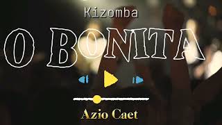 Lagu Kizomba O BONITA Azio Caet VIRAL 2024 [upl. by Yojal]