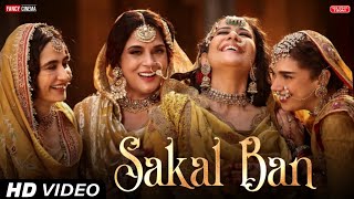 Sakal Ban song  Heeramandi new song  Sonakshi Manisha Aditi Rao Hydari Heeramandi trailer [upl. by Elinor]