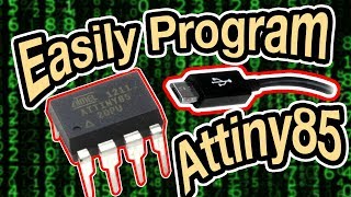 How To Easily Program The Attiny85 [upl. by Geordie]