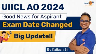 UIICL AO 2024  Good News for Aspirants  Big Update Exam Date Changed  By Kailash Tiwari [upl. by Enaek]