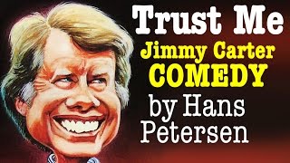 Trust Me  Jimmy Carter COMEDY by Hans Petersen  The Interpreter [upl. by Nathanil]