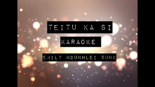 Emily Sung  Teitu Ka Si KARAOKE with background vocals [upl. by Vola]