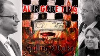 Alle Gode Ting  quotGrilling amp Burkaquot audio [upl. by Sal]