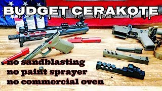 Cerakote DIY on a budget 33 per color Preval sprayer and cerakote no sand blaster no oven [upl. by Anael]