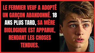 LE FERMIER VEUF A ADOPTÉ UN GARÇON ABANDONNÉ 18 ANS PLUS TARD SA MÈRE BIOLOGIQUE EST APPARUE [upl. by Mogerly]