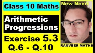 Class 10 Maths  Ex53 Q6 Q10 Arithmetic Progressions  NEW NCERT  Ranveer Maths 10 [upl. by Ynohtnaluap93]