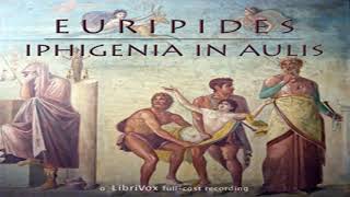 Iphigenia in Aulis by EURIPIDES read by  Full Audio Book [upl. by Dre]