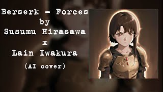 Lain sings  BERSERK FORCES AI Cover [upl. by Syramad]