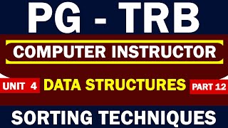 PG  TRB  COMPUTER INSTRUCTOR  UNIT  04  PART 12  SORTING TECHNIQUES [upl. by Ewer]