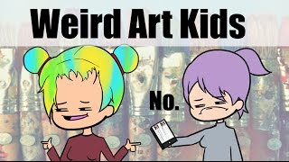 Weird Kids I met in Art School [upl. by Strauss]