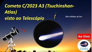 Cometa C2023 A3 TsuchinshanAtlas  ao vivo LS293 [upl. by Markowitz]