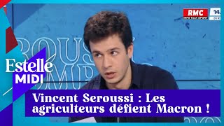 Vincent Seroussi Les agriculteurs défient Macron [upl. by Annayrb]