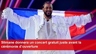 Slimane donnera un concert gratuit juste avant la cérémonie d’ouverture [upl. by Opal]