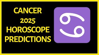 Cancer Horoscope 2025 Predictions [upl. by Ekalb]