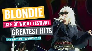 Blondie  Isle Of Wight Festival  Greatest Hits  27th June 2020 [upl. by Ennaeus]