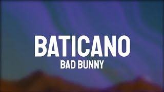 Bad Bunny  BATICANO LetraLyrics [upl. by Adran578]