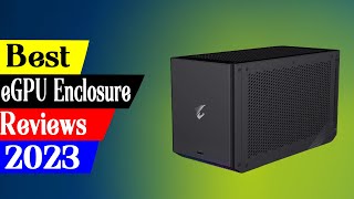 5 Best eGPU Enclosure Reviews in 2024 [upl. by Paquito]