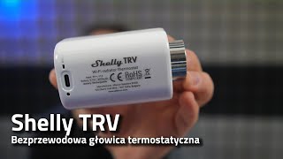 🌡️ Głowica termostatyczna Shelly TRV SmartnyDom [upl. by Nealon]