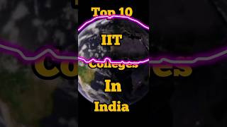 Top 10 IIT colleges in India  Which are top 10 iits in India iit top10 [upl. by Fronia376]