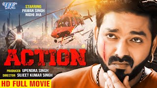 एक्शन  ACTION  Pawan Singh  Super Hit Full Bhojpuri Movie 2021  Nidhi Jha  Bhojpuri Full Movie [upl. by Shivers]