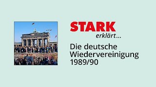 Die deutsche Wiedervereinigung 198990  STARK erklärt [upl. by Lerak327]