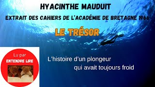 Hyacinthe MAUDUIT  quotLe trésorquot Lhistoire dun plongeur qui avait toujours froid [upl. by Iccir324]