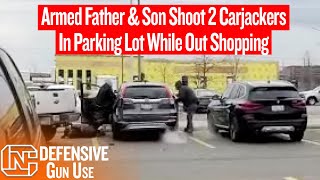 Armed Father amp Son Shoot 2 Carjackers While Out Shopping [upl. by Mikol]