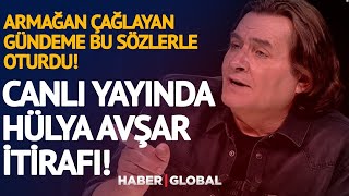 Armağan Çağlayandan Canlı Yayında Hülya Avşar İtirafı Az Önce Konuştum [upl. by Newg]