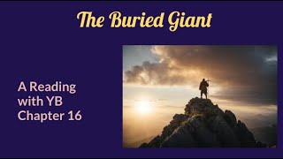 The Buried Giant by Kazuo Ishiguro A reading of Chapter 16 [upl. by Welcome]