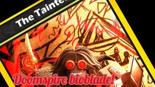 Doomspire bioblade research Tainted [upl. by Shelagh]