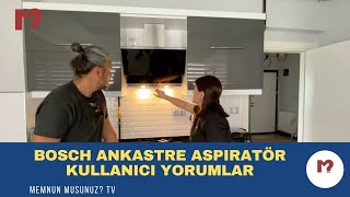 Bosch Ankastre Aspiratör Kullanıcı Yorumları [upl. by Nitsugua]