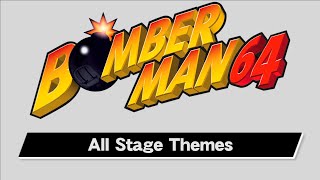 Bomberman 64  All Stage Themes [upl. by Elwyn]