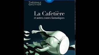 la cafetière Théophile Gautier  Livre audio [upl. by Aniar723]