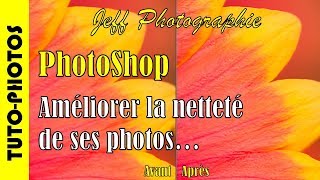 TutoPhotos  Améliorer la netteté de ses photos filtre Passehaut et autre  Episode n°230 [upl. by Notkcorb]