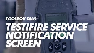 TOOLBOX TALKS  TESTIFIRE  SERVICE NOTIFICATIONS [upl. by Esirehs]