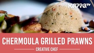 Chermoula Grilled Prawns  Creative Chef  Kappa TV [upl. by Adiela820]