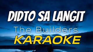 DIDTO SA LANGIT  Karaoke  Instrumental  The Builders [upl. by Hareema]