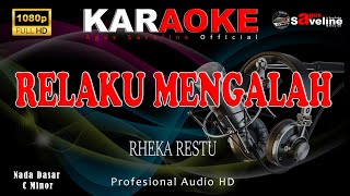 RELAKU MENGALAH  RHEKA RESTU  KARAOKE [upl. by Keppel158]