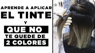 APRENDE A APLICAR EL TINTE Y QUE NO TE QUEDE DE 2 COLORES [upl. by Theta437]