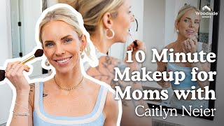 10 Minute Makeup for Moms with Caitlyn Neier  Woodside Homes [upl. by Notanhoj]