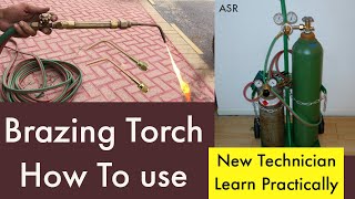 How to use brazing torch how to use oxy acetylene torch for brazing set nosle how change Learn Now [upl. by Deys]