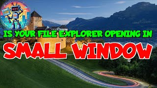 WIndows Tips  File Explorer Issue  Opening in SMALL WINDOW  microsoft windows fileexplorer [upl. by Larcher613]