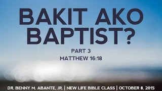 Bakit Ako Baptist Part 3  Dr Benny M Abante Jr [upl. by Adnolahs689]