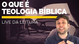 O que é Teologia Bíblica  Live [upl. by Dirtsa]