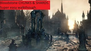 Bloodborne farm bloodstone chunks amp shards Walkthrough 3 top locations [upl. by Eelorac]